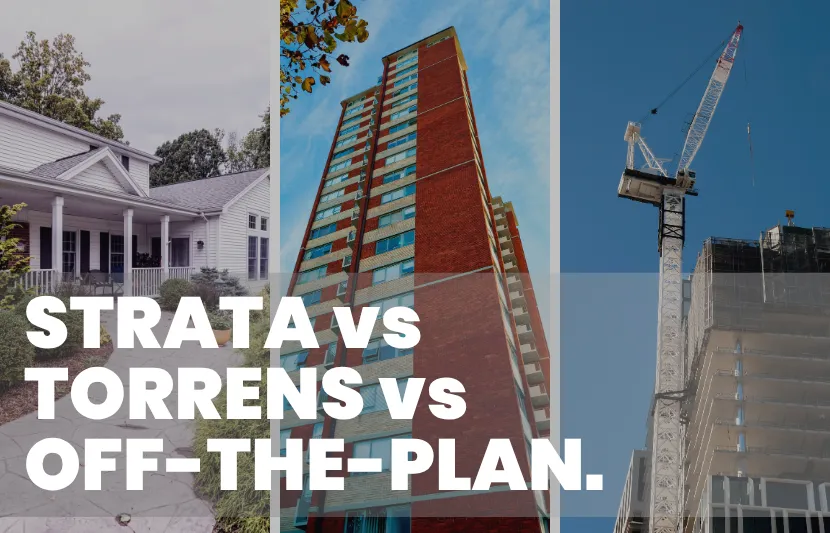 Three-panel image showing different types of housing: a detached suburban house, a tall red apartment building, and a construction crane with a high-rise under development. White overlay text reads “Strata vs Torrens vs Off-the-Plan.