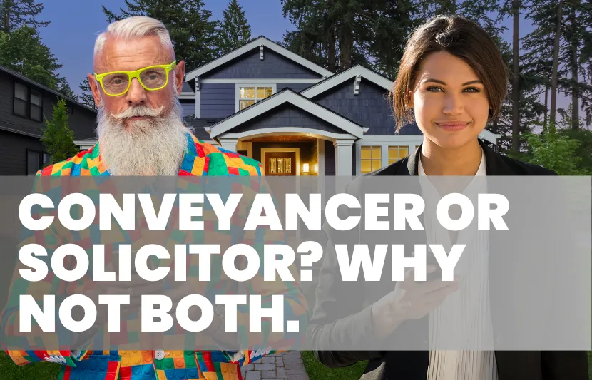 Older man with a long white beard wearing a colorful patterned suit and neon yellow glasses, standing beside a young professional woman in business attire. Behind them is a modern suburban house at dusk. White overlay text reads “Conveyancer or Solicitor? Why Not Both.”
